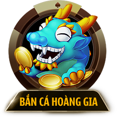 BẮN CÁ HOÀNG GIA