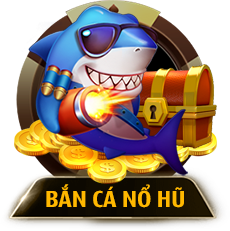 BẮN CÁ NỔ HŨ